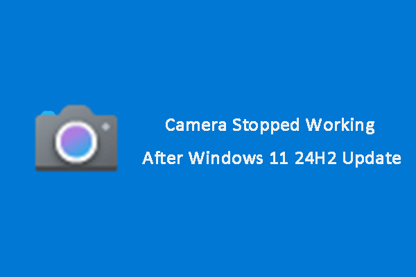 Fixed! Camera Stopped Working After Windows 11 24H2 Update