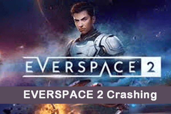 How to Fix EVERSPACE 2 Crashing/Not Launching on Windows
