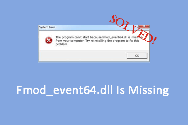 A Full Guide on How to Fix Fmod_event64.dll Is Missing