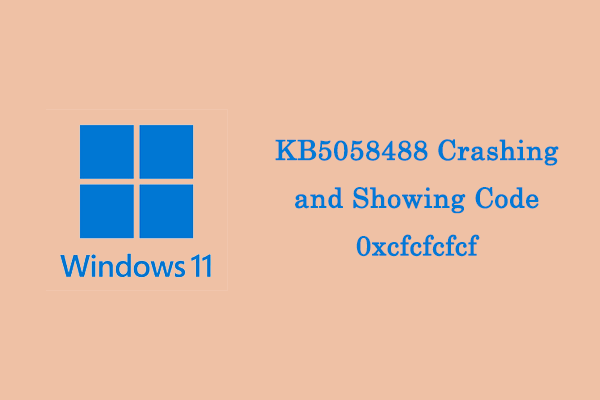 A Guide to Fix KB5058488 Crashing and Showing Code 0xcfcfcfcf