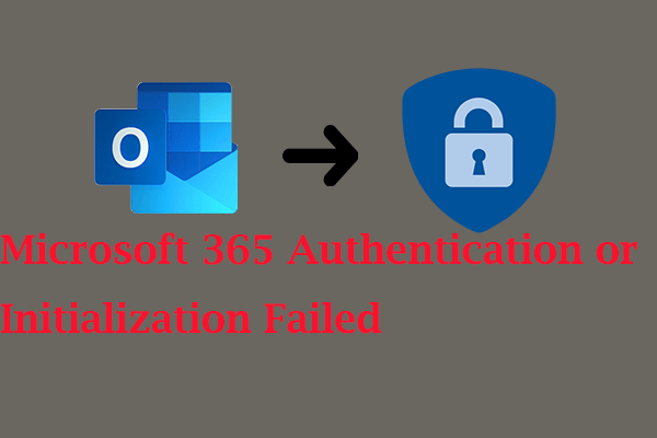 6 Ways to Microsoft 365 Authentication or Initialization Failed
