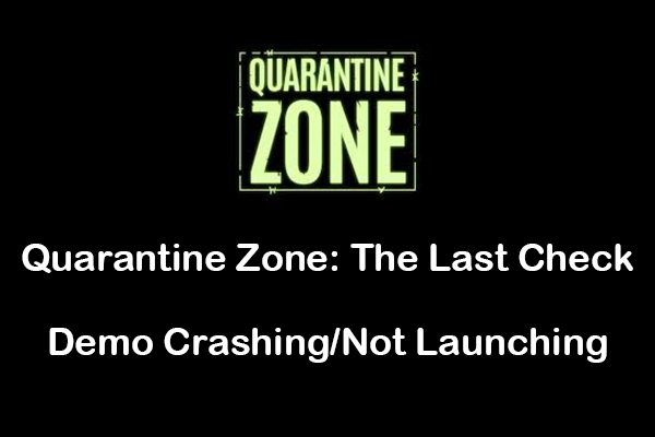 Quarantine Zone: The Last Check Demo Crashing/Not Launching: Fix