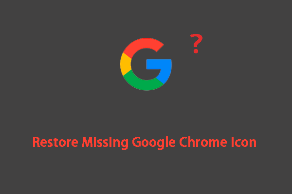 How to Restore Missing Google Chrome Icon on Windows