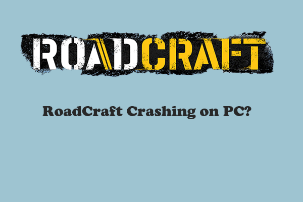 Discover Methods to Resolve RoadCraft Crashing on PC