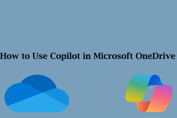 A Quick Guide – How to Use Copilot in Microsoft OneDrive
