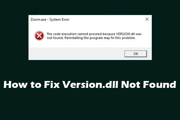 Version.dll Not Found: Definition, Causes, and Troubleshooting Ways