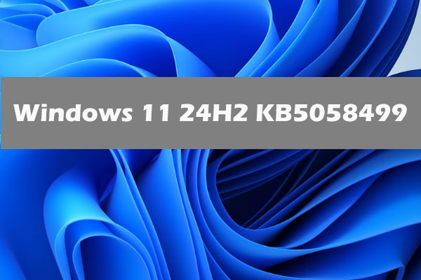 New Features in Windows 11 KB5058499 & Fixes if It Fails to Install