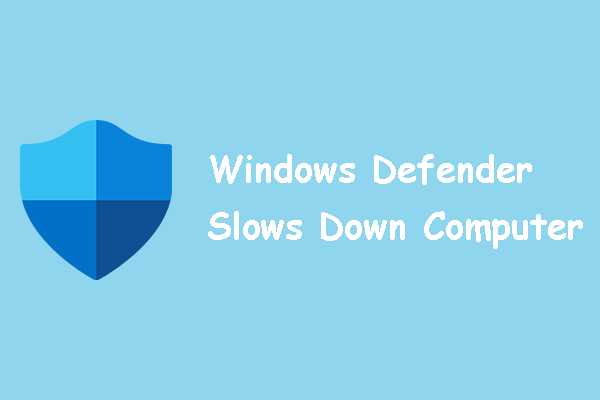 Windows Defender Slows Down Computer? Best Fixes Here!