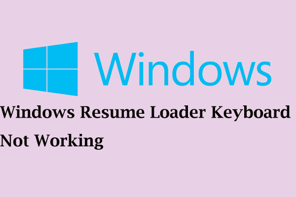 Guide to Fix Windows Resume Loader Keyboard Not Working