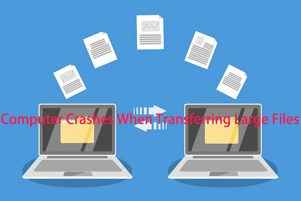 Easily Fixed – Computer Crashes When Transferring Large Files