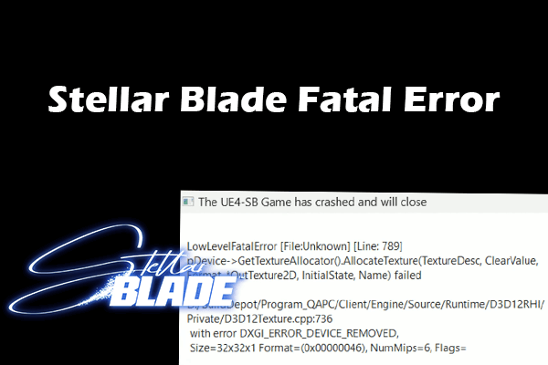 Stellar Blade Fatal Error on PC: Here Are Some Fresh Fixes!