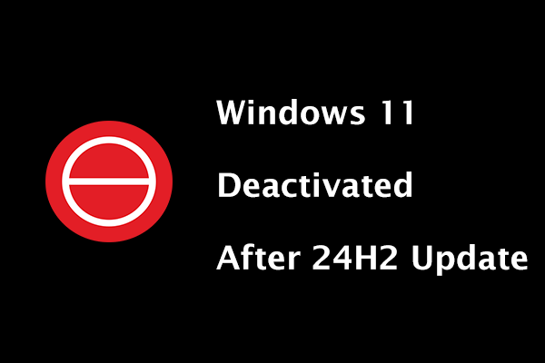 Windows 11 Deactivated After 24H2 Update: Here’re Steps to Take