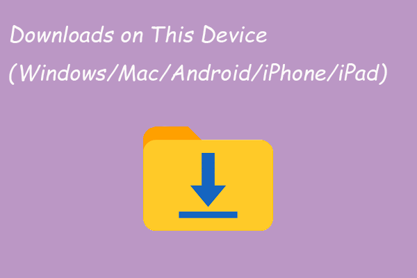 Onde ficam os downloads no meu dispositivo (Windows/Mac/Android/iOS)?