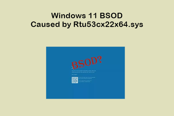 How to Fix Windows 11 BSOD Caused by Rtu53cx22x64.sys