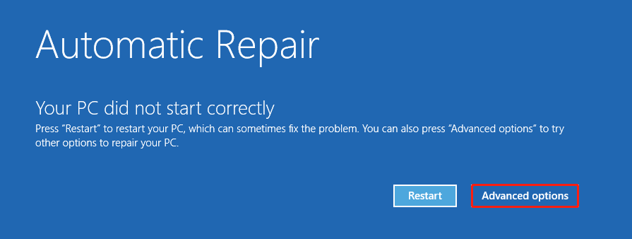 choose the Advanced options button in the Automatic Repair window