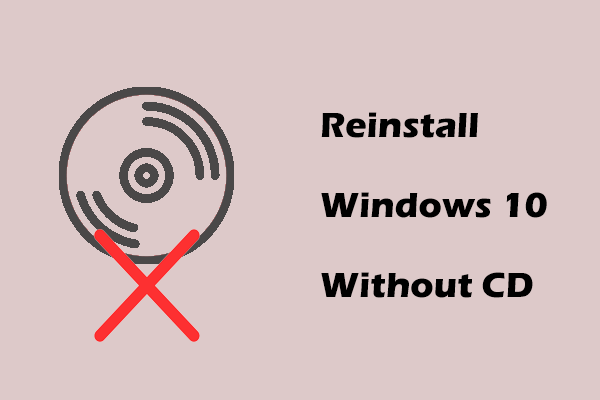 How to Reinstall Windows 10 Without CD or USB? Avoid Data Loss!