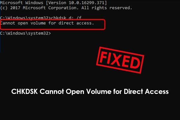 How to Fix CHKDSK Cannot Open Volume for Direct Access Quickly
