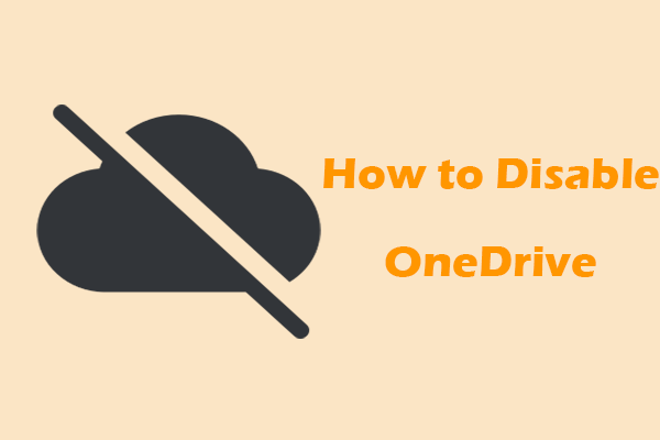 Complete Guide: How to Disable OneDrive in Windows 11/10?