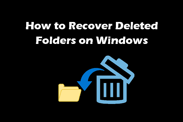 How to Recover Deleted Folders on Windows: Check Methods Here!