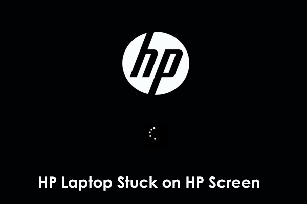 How to Fix HP Laptop Stuck on HP Screen? 11 Effective Methods