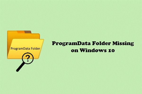 Where to Find ProgramData Folder? How to Fix It Missing?