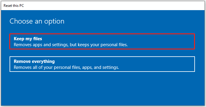 select Keep my files in the Choose an option page of Reset this PC