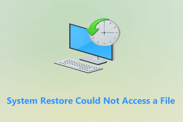 System Restore Could Not Access a File: Reasons and Solutions