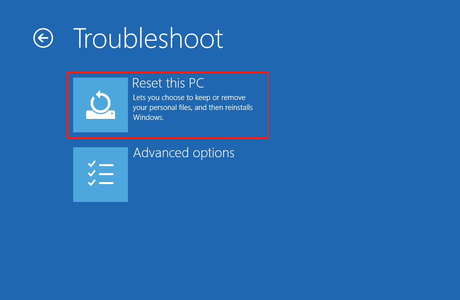 select Reset this PC in the Troubleshoot screen