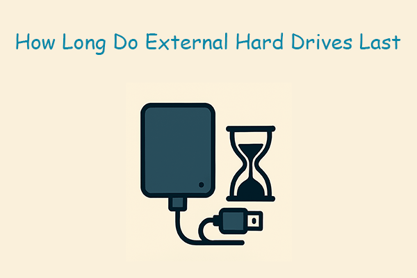 How Long Do External Hard Drives Last? Learn Factors and Lifespan