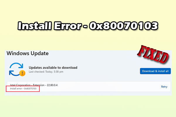 How to Troubleshoot Install Error – 0x80070103 in Windows 10/11