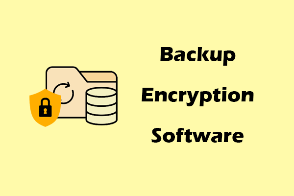 Top 7 Ultimate Backup Encryption Software for All Windows Users