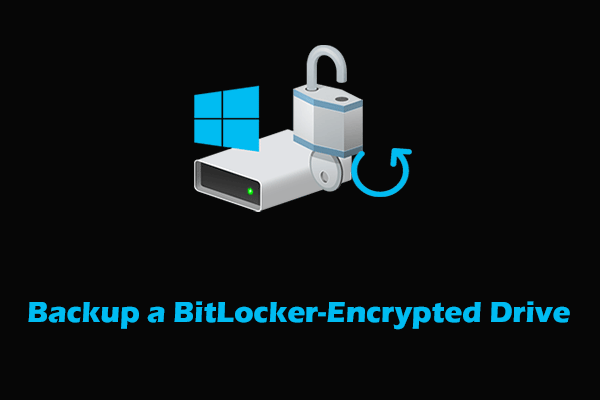 How to Backup a BitLocker-Encrypted Drive in Windows 11/10