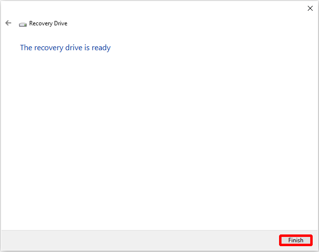 click Finish after creating the recovery drive successfully