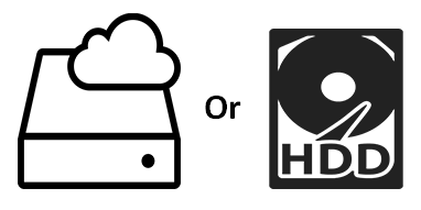 cloud storage or HDD