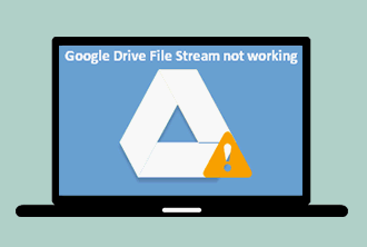 Google Drive File Stream not working