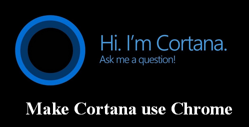 make Cortana use Chrome