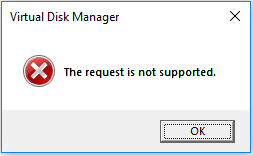 Virtual Disk Manager The request is not supported