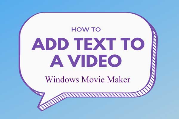 Comment ajouter du texte à une vidéo dans Windows Movie Maker (méthode facile)