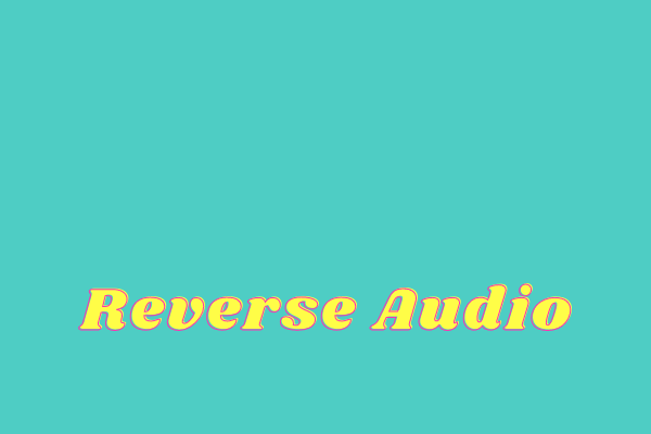 How to Reverse Audio Easily & Quickly