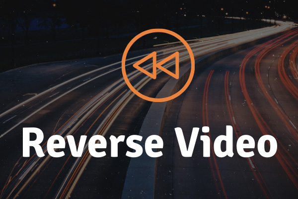 How to Reverse a Video? Top 4 Ways