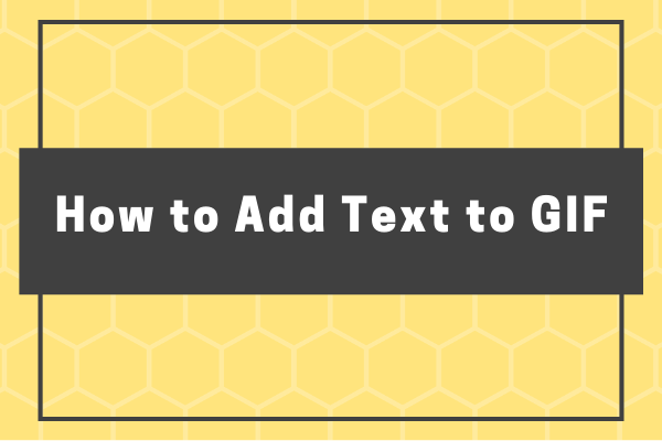 Top 3 Simple Ways to Add Text to GIF [2024]
