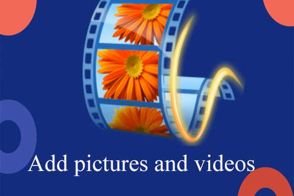 Comment ajouter des images et des vidéos à Windows Movie Maker