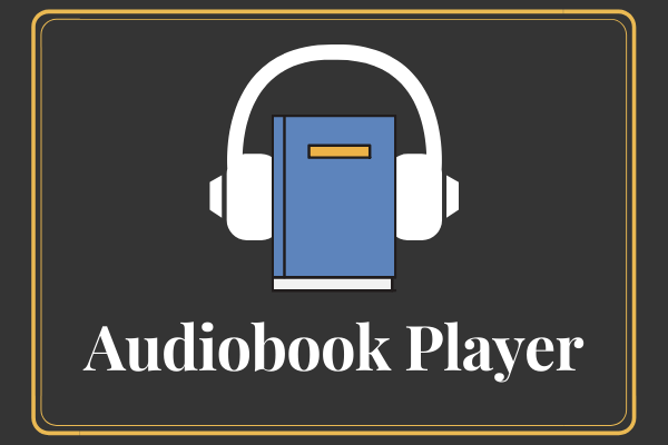 Top 4 Audiobook Players for Listening to Audiobooks