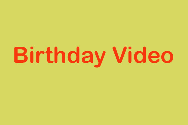 How to Make a Happy Birthday Video Free?
