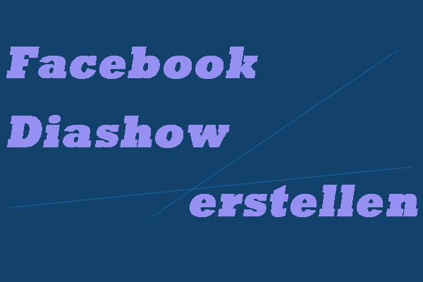 Wie man eine Diashow auf Facebook erstellt | Beste Methode & Anleitung