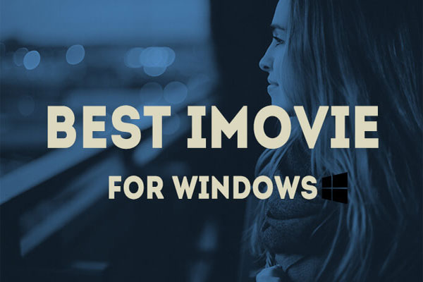 iMovie pour Windows – Les 6 meilleures alternatives de iMovie à essayer