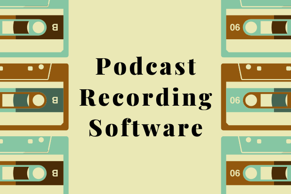 Top 4 Best Podcast Recording Software