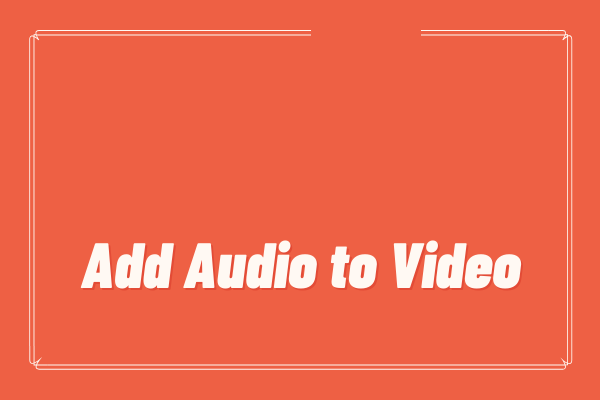 How to Add Audio to Video Free – SOLVED