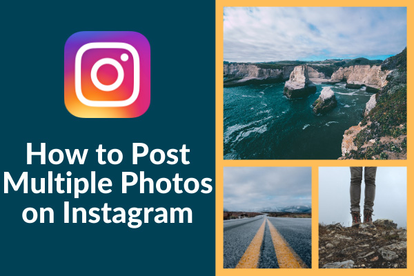 3 Tips on How to Post Multiple Photos on Instagram