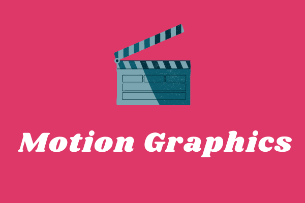 About Motion Graphics – Everything You Should Know